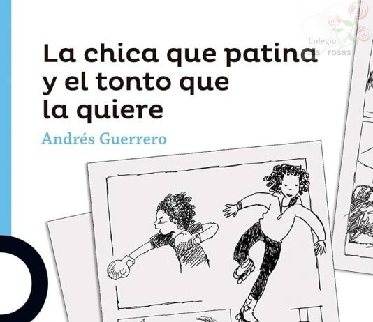 Charla-coloquio con Andrés Guerrero, autor de La chica que patina y el tonto que la quiere